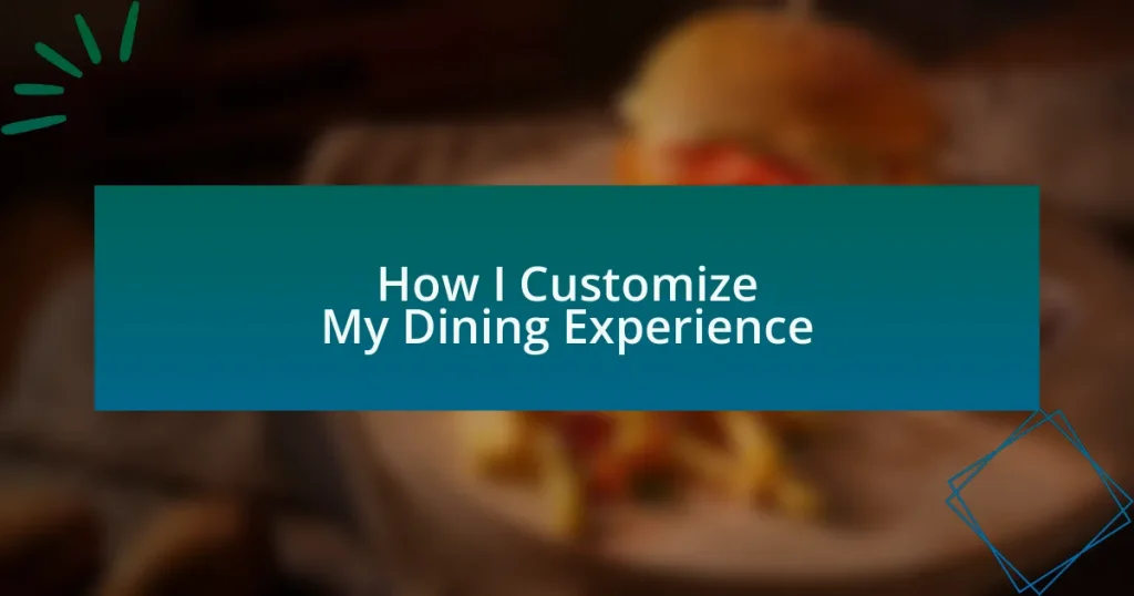 How I Customize My Dining Experience