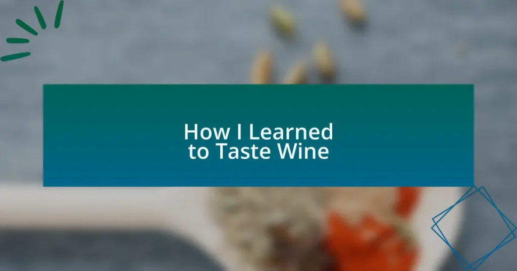 How I Learned to Taste Wine