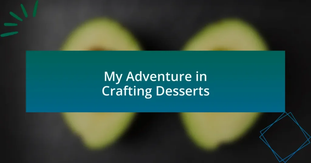 My Adventure in Crafting Desserts