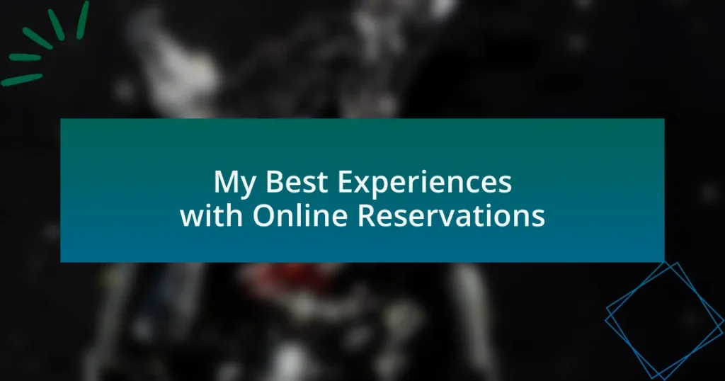 My Best Experiences with Online Reservations