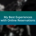 My Best Experiences with Online Reservations