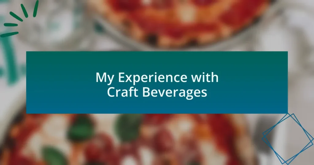 My Experience with Craft Beverages