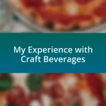 My Experience with Craft Beverages