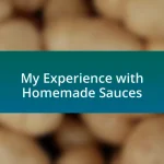 My Experience with Homemade Sauces