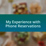 My Experience with Phone Reservations