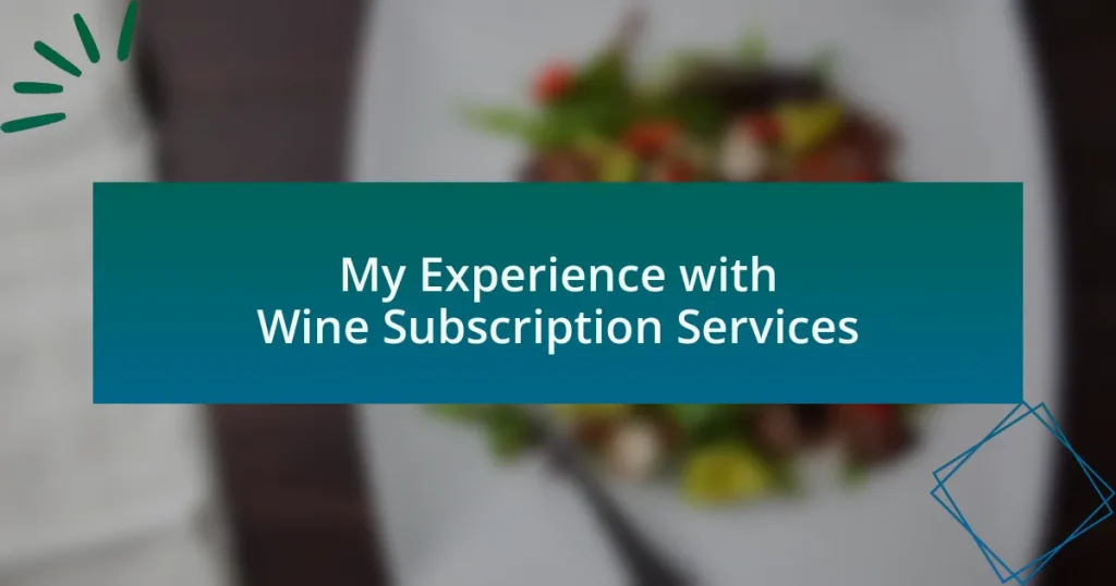 My Experience with Wine Subscription Services