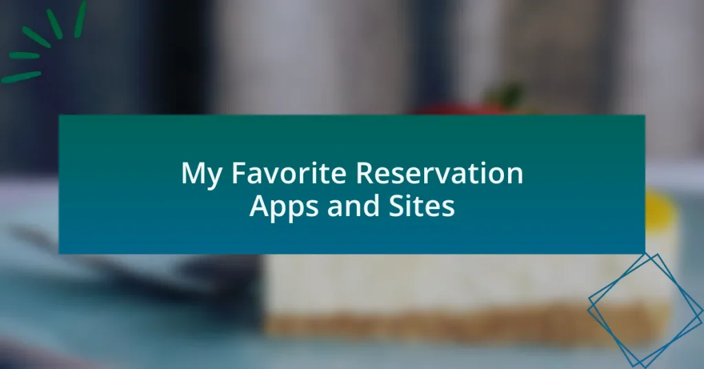 My Favorite Reservation Apps and Sites