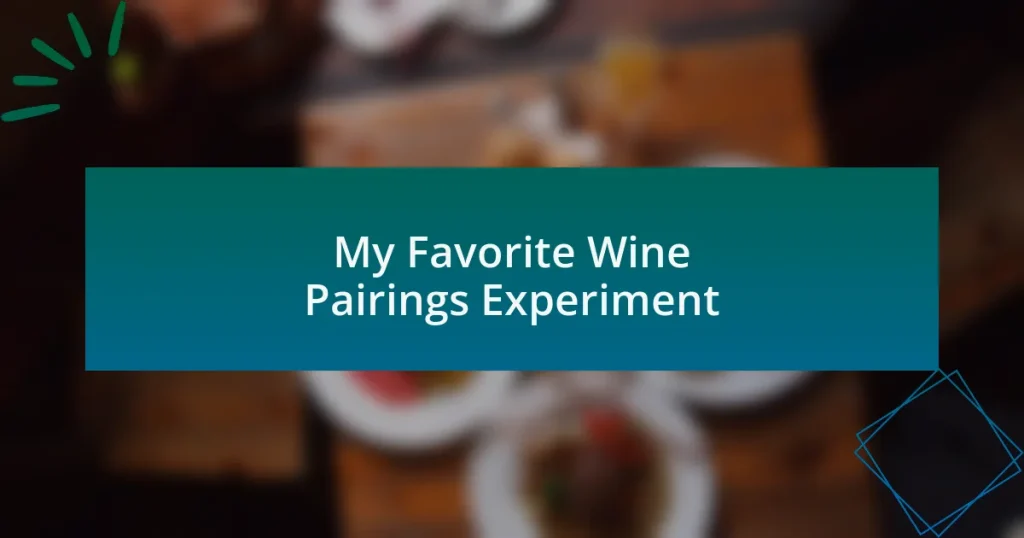 My Favorite Wine Pairings Experiment