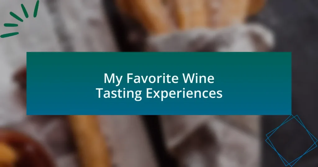 My Favorite Wine Tasting Experiences