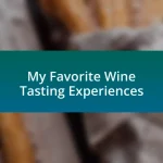 My Favorite Wine Tasting Experiences