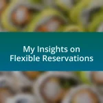 My Insights on Flexible Reservations