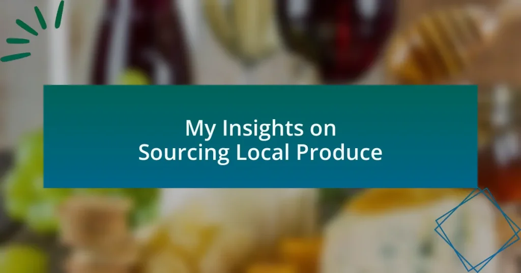 My Insights on Sourcing Local Produce