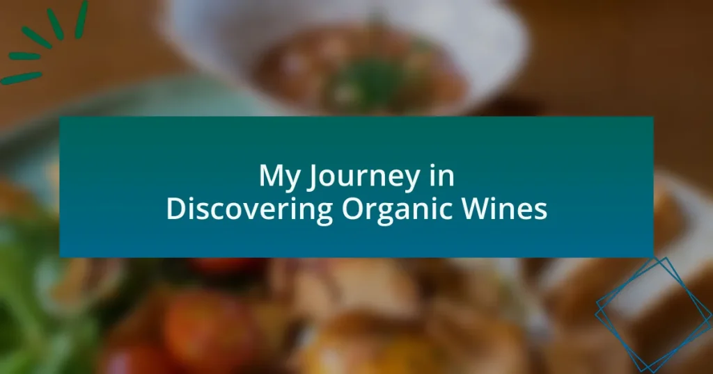 My Journey in Discovering Organic Wines