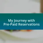 My Journey with Pre-Paid Reservations