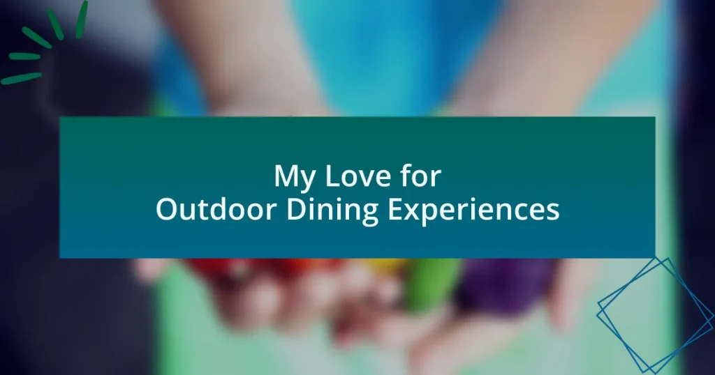 My Love for Outdoor Dining Experiences