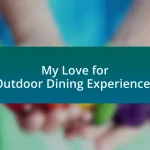 My Love for Outdoor Dining Experiences