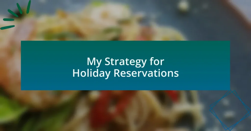 My Strategy for Holiday Reservations