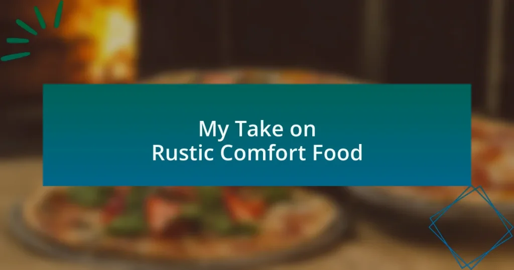My Take on Rustic Comfort Food