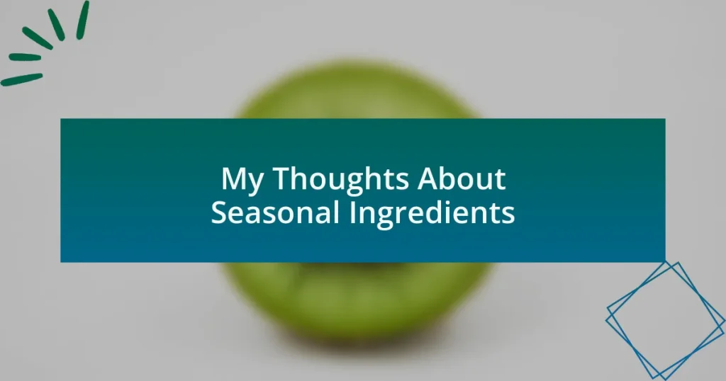 My Thoughts About Seasonal Ingredients