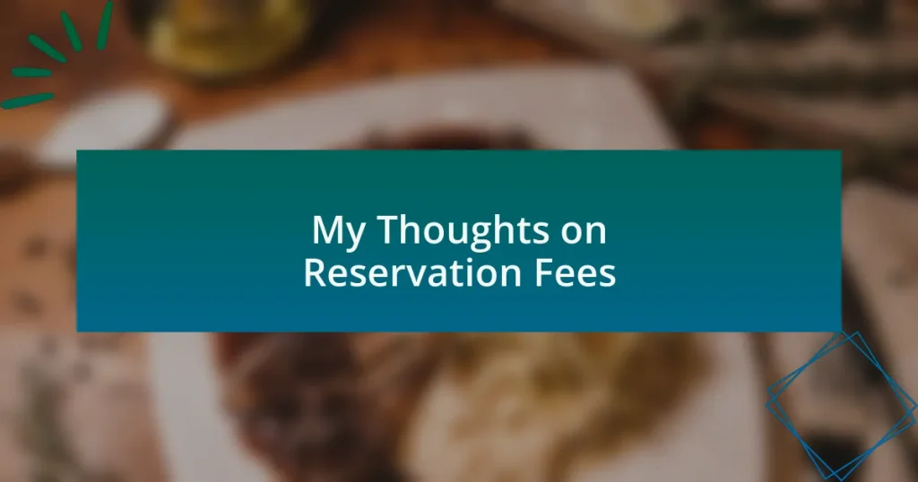 My Thoughts on Reservation Fees