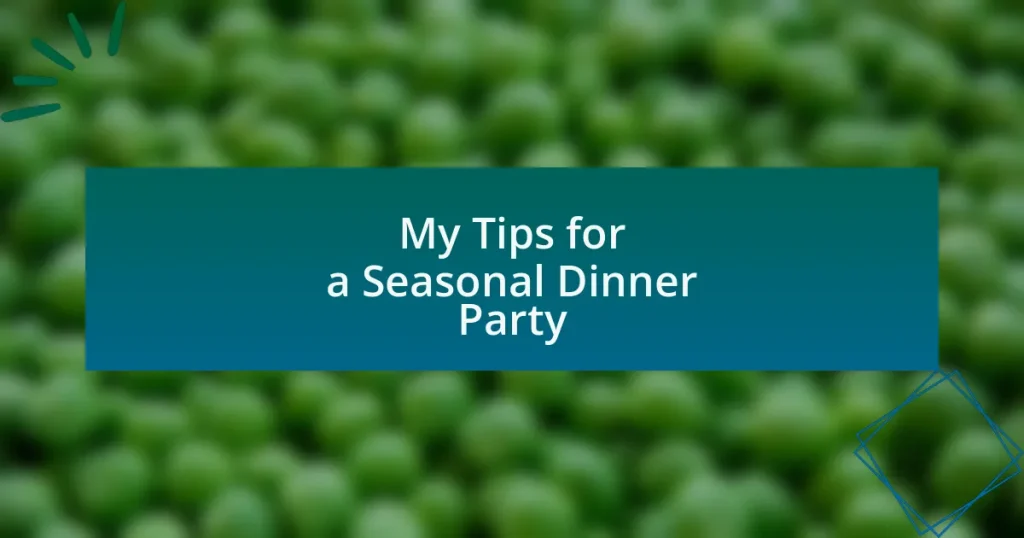 My Tips for a Seasonal Dinner Party