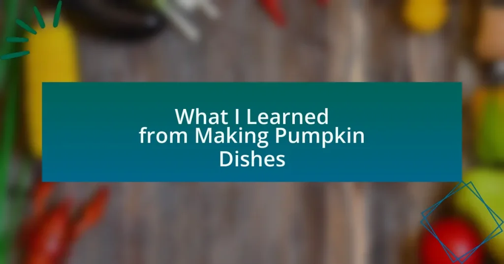 What I Learned from Making Pumpkin Dishes
