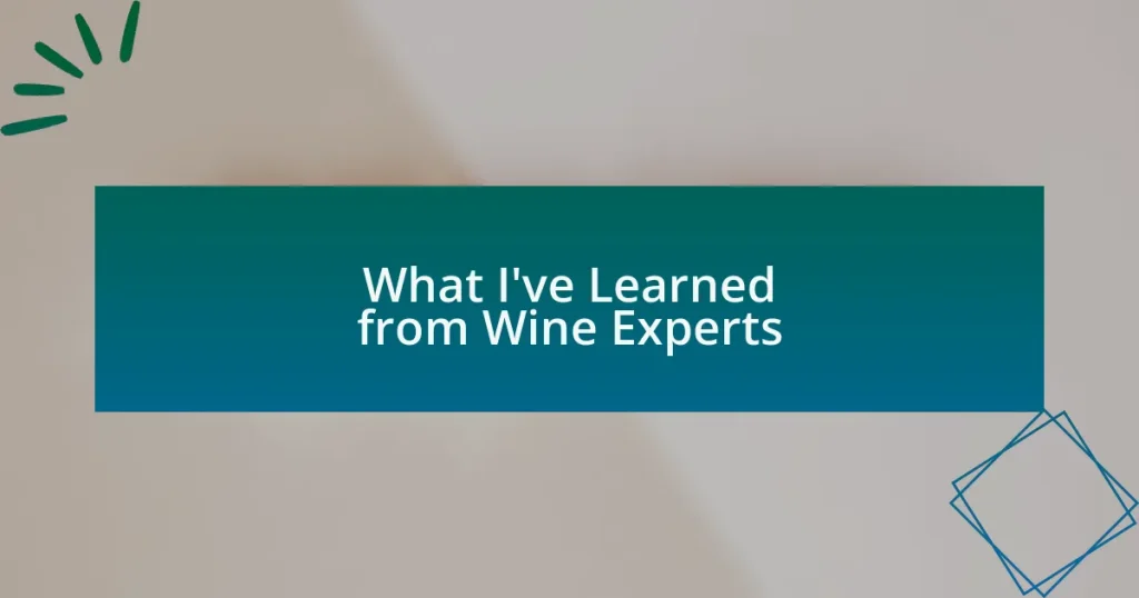 What I’ve Learned from Wine Experts