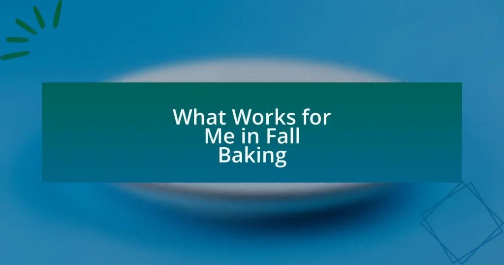 What Works for Me in Fall Baking