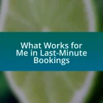 What Works for Me in Last-Minute Bookings