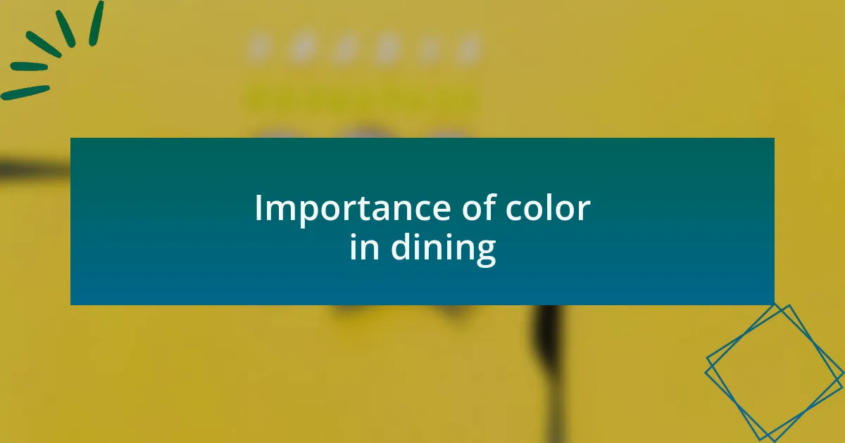 Importance of color in dining