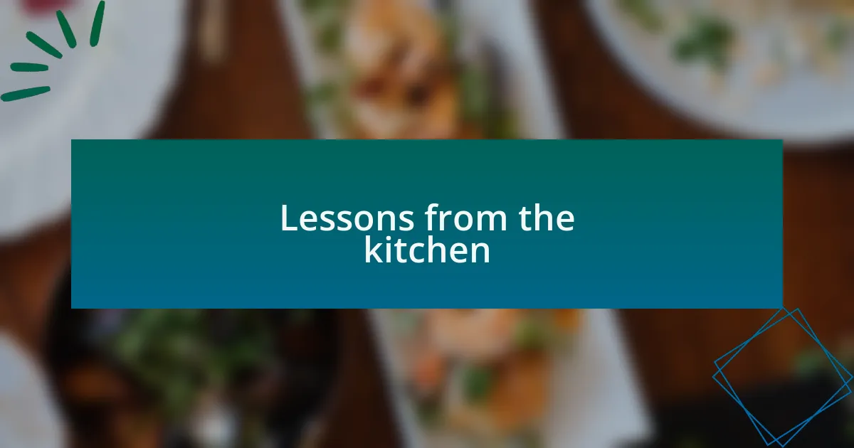 Lessons from the kitchen
