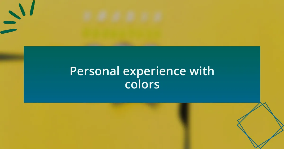 Personal experience with colors